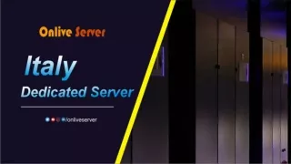Choose the Most reliable Italy Dedicated Server from Onlive Server