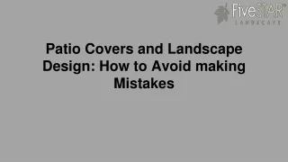 patio covers and landscape design how to avoid