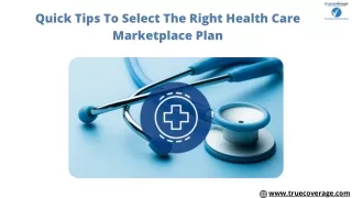 Quick Tips To Select The Right Health Care Marketplace Plan