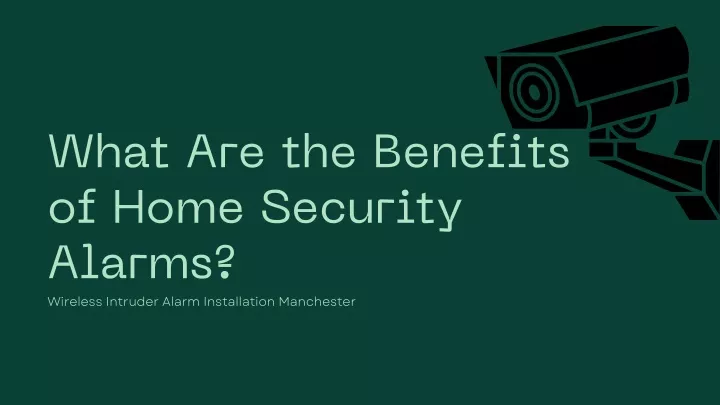what are the benefits of home security alarms