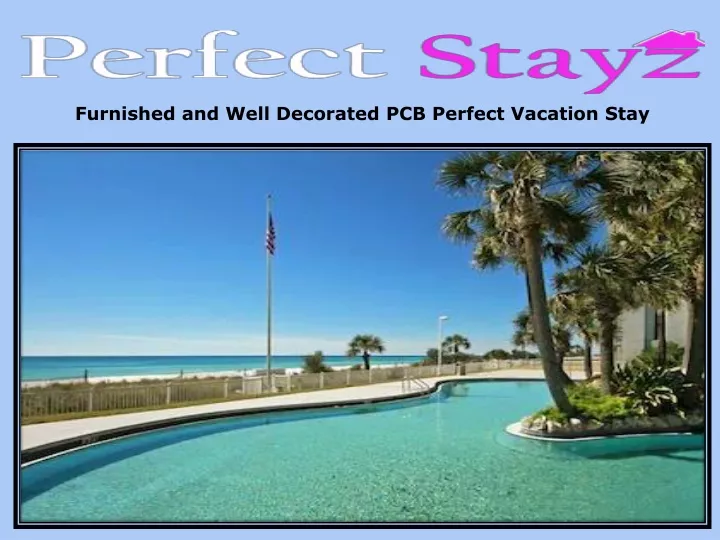 furnished and well decorated pcb perfect vacation stay