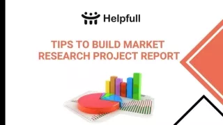 5 Tips To Build Market Research Project Report