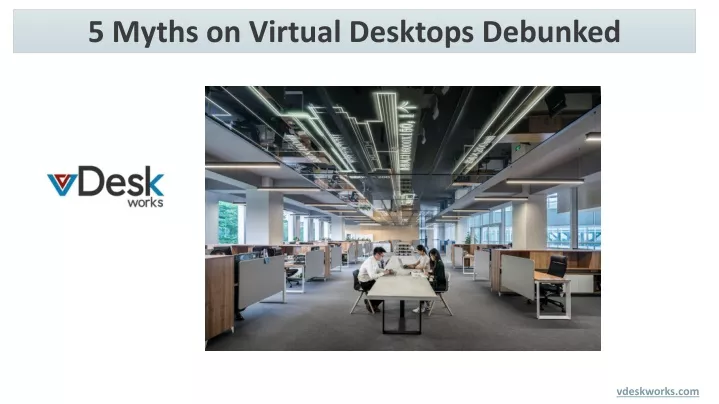 5 myths on virtual desktops debunked