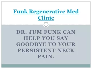 Dr. Jum Funk Can Help You Say Goodbye To Your Persistent Neck Pain