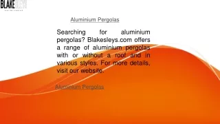 Aluminium Pergolas | Blakesleys.com