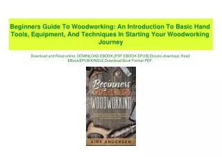 (READ)^ Beginners Guide To Woodworking An Introduction To Basic Hand Tools  Equipment  And Techniques In Starting Your W