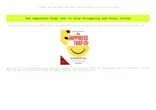 (P.D.F. FILE) The Happiness Trap How to Stop Struggling and Start Living Book