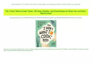 (Epub Download) The I Don't Want to Cook Book 100 Tasty  Healthy  Low-Prep Recipes for When You Just