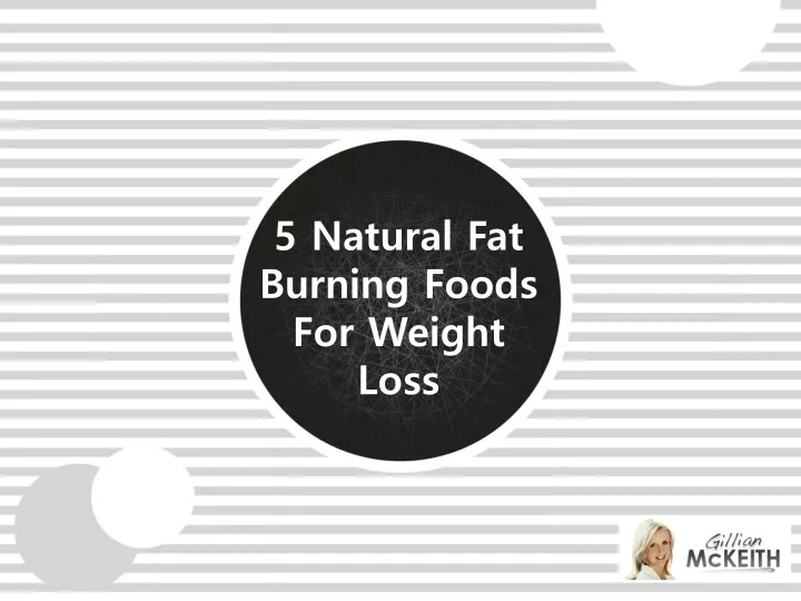 5 natural fat burning foods for weight loss