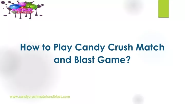 how to play candy crush match and blast game