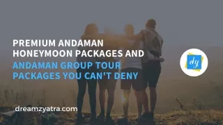 Premium Andaman honeymoon packages and Andaman group tour packages you can't deny