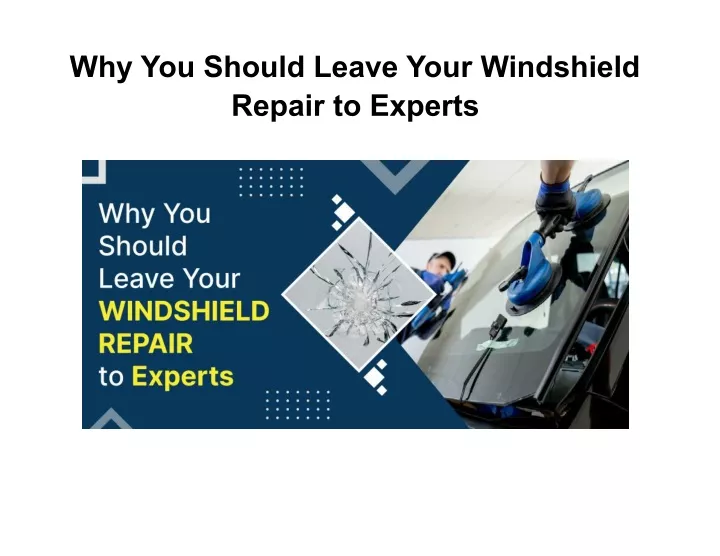 why you should leave your windshield repair