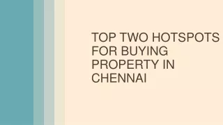 Top two hotspots for buying property in Chennai