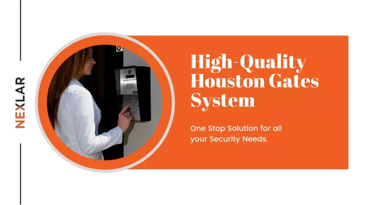 high quality houston gates system