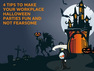 4 Tips To Make Your Workplace Halloween Parties Fun and Not Fearsome