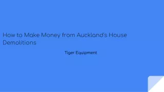 How to Make Money from Auckland's House Demolitions