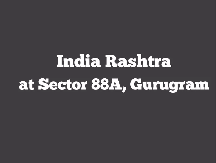 india rashtra at sector 88a gurugram