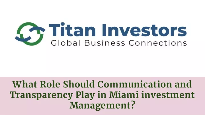 what role should communication and transparency play in miami investment management