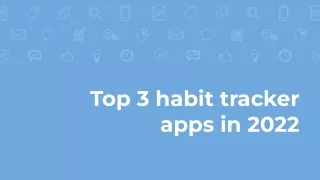 top 3 habit tracker apps in 2022