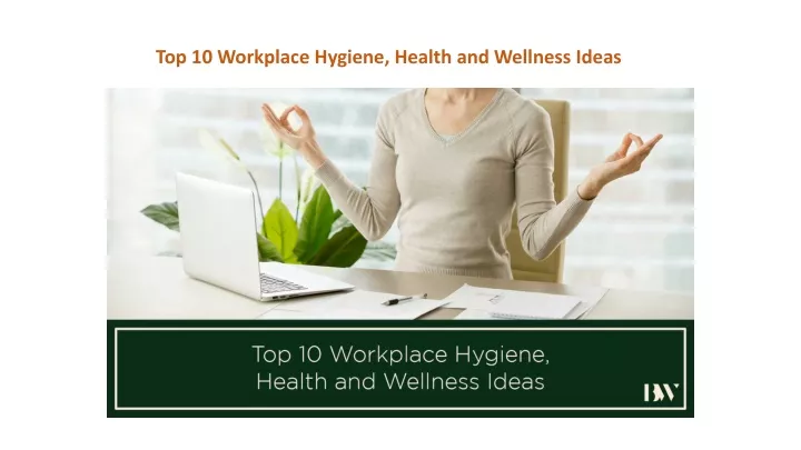 top 10 workplace hygiene health and wellness ideas