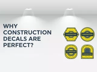 Why Construction Decals Are Perfect