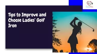 Tips to Improve and Choose Ladies’ Golf Iron