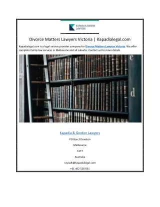 Divorce Matters Lawyers Victoria | Kapadialegal.com