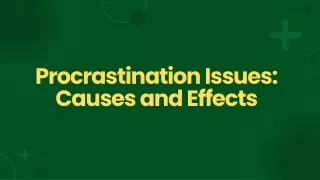 procrastination issues causes and effects