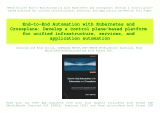 {Read Online} End-to-End Automation with Kubernetes and Crossplane Develop a control plane-based platform for unified in