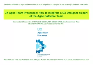 DOWNLOAD FREE UX Agile Team Processes How to Integrate a UX Designer as part of the Agile Software Team EBook