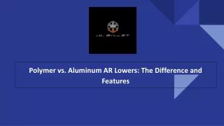 Polymer vs. Aluminum AR Lowers_ The Difference and Features