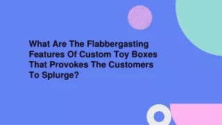 what are the flabbergasting features of custom