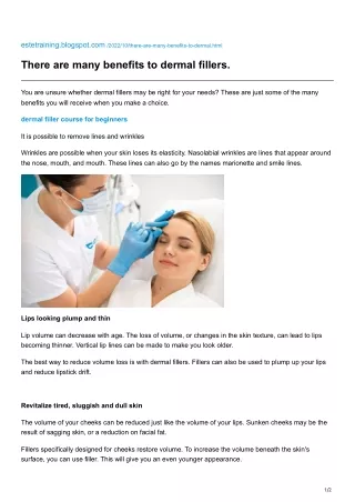 There are many benefits to dermal fillers