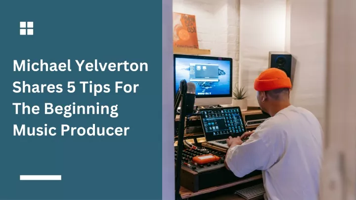 michael yelverton shares 5 tips for the beginning