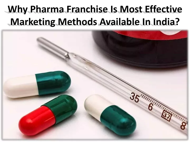 why pharma franchise is most effective marketing methods available in india