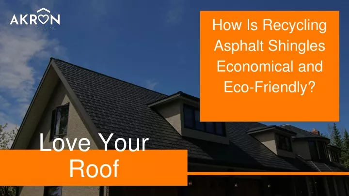 how is recycling asphalt shingles economical