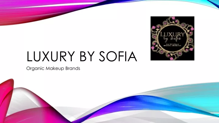 luxury by sofia organic makeup brands