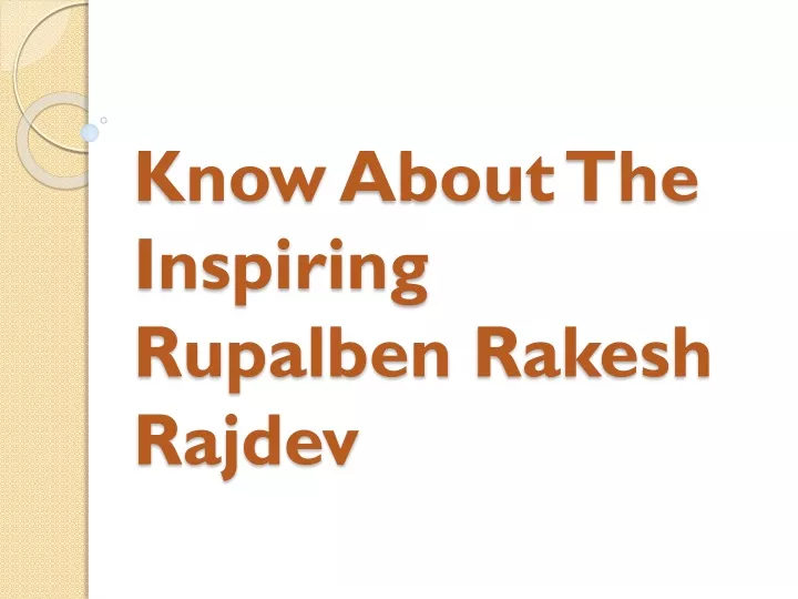 know about the inspiring rupalben rakesh rajdev