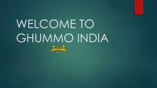 WELCOME TO GHUMMO INDIA