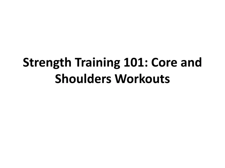 Ppt Strength Training Core And Shoulders Workout Powerpoint