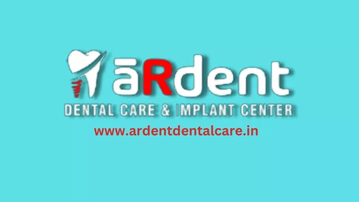 www ardentdentalcare in