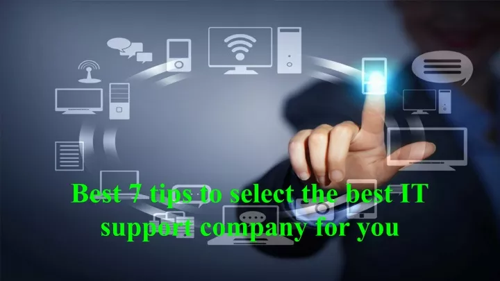 best 7 tips to select the best it support company