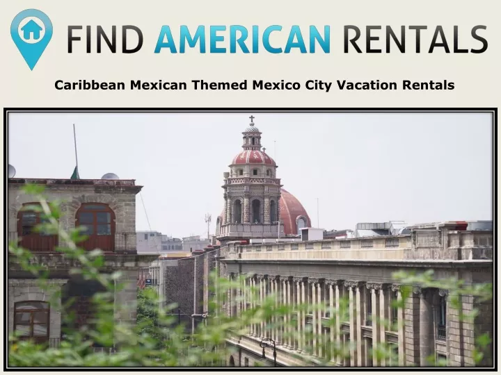 caribbean mexican themed mexico city vacation rentals