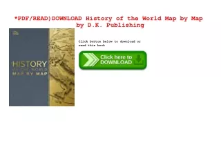 *PDF/READ)DOWNLOAD History of the World Map by Map  by D.K. Publishing