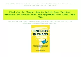 READ [EBOOK] Find Joy in Chaos How to Build Your Twitter Presence so Connections and Opportunities Come Find You [Free E