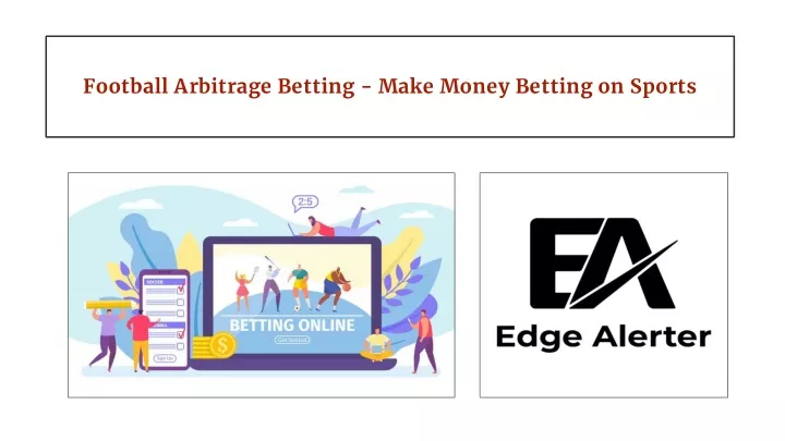 PPT - Football Arbitrage Betting - Make Money Betting On Sports ...