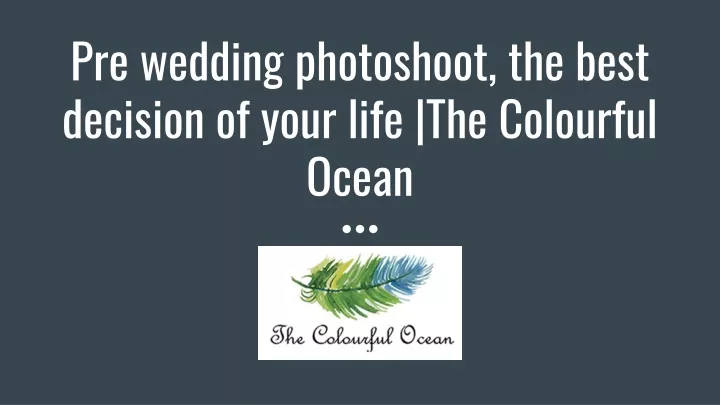 pre wedding photoshoot the best decision of your life the colourful ocean