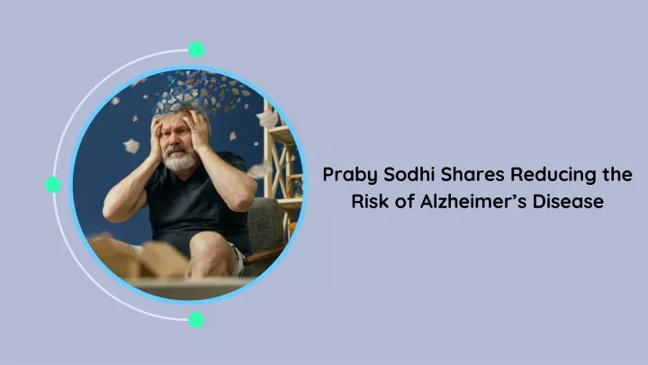 praby sodhi shares reducing the risk of alzheimer