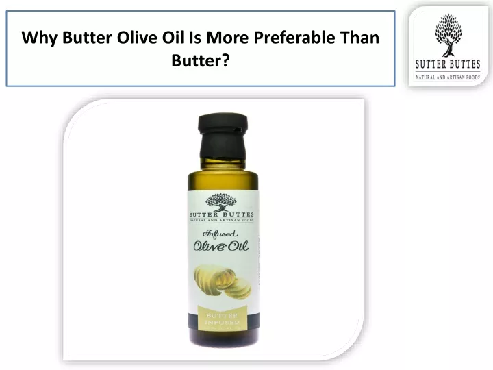 why butter olive oil is more preferable than