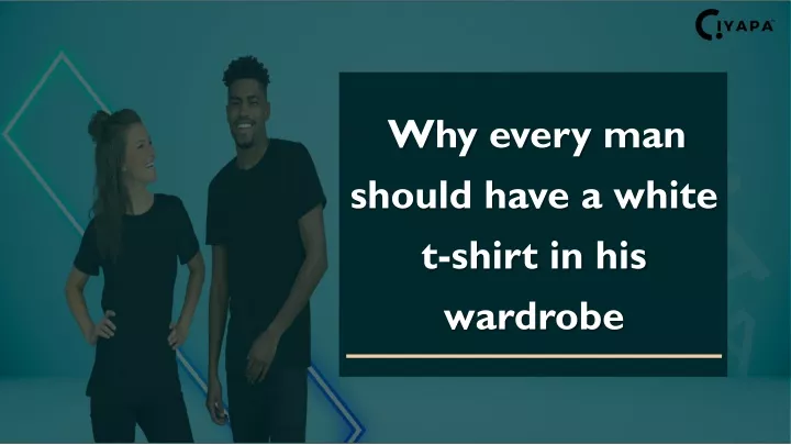 why every man should have a white t shirt in his wardrobe